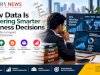 How Data Is Powering Smarter Business Decisions