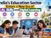 India’s Education Sector Enters a New Era of AI, Skills and Digital Learning