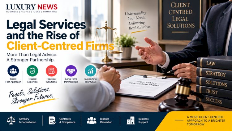 Legal Services and the Rise of Client-Centred Firms