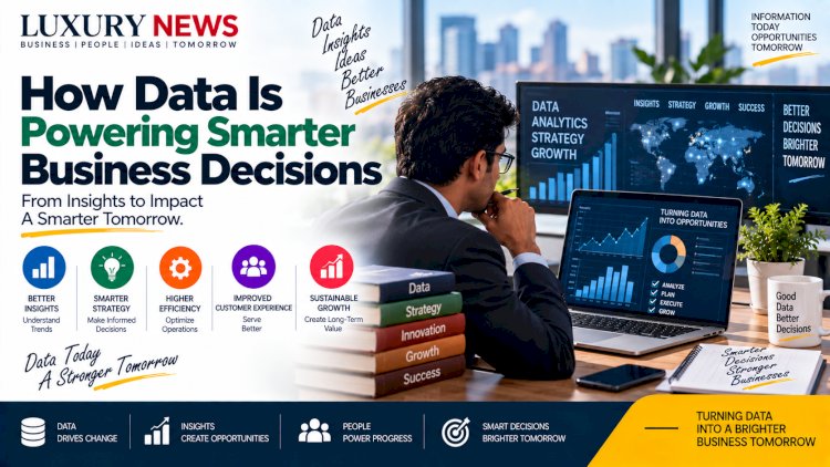 How Data Is Powering Smarter Business Decisions