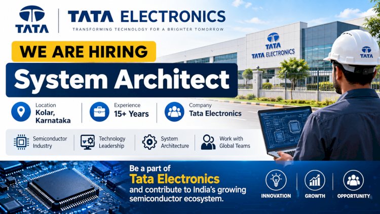 Tata Electronics Recruitment: System Architect Role in Kolar