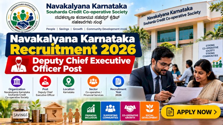 Navakalyana Karnataka Souharda Credit Co-operative Society Recruitment 2026: Deputy Chief Executive Officer Post