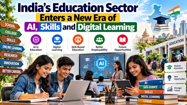 India’s Education Sector Enters a New Era of AI, Skills and Digital Learning