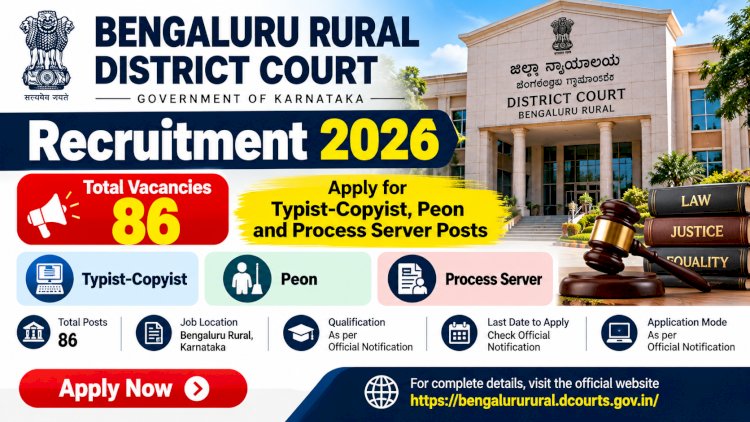 Bengaluru Rural District Court Recruitment 2026: Apply for 86 Typist-Copyist, Peon and Process Server Posts