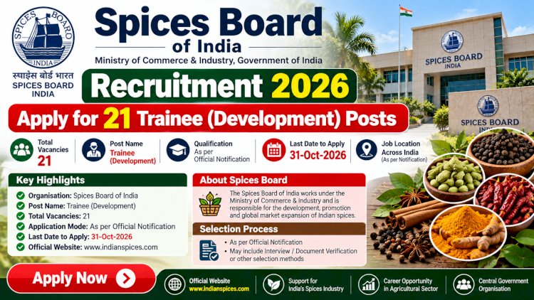 Spices Board Recruitment 2026: 21 Trainee (Development) Posts