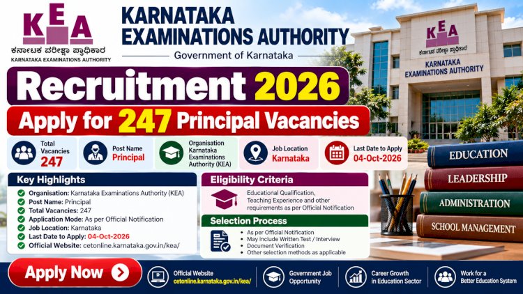 KEA Recruitment 2026: 247 Principal Vacancies in Karnataka