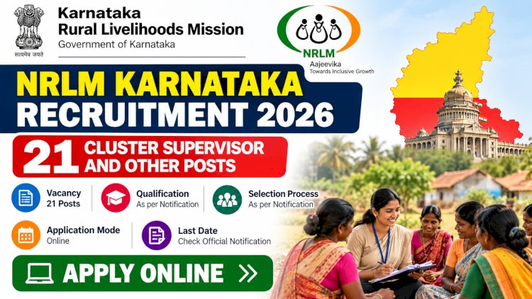 NRLM Karnataka Recruitment 2026: Apply Online for 21 Cluster Supervisor and Other Posts