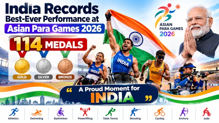 Prime Minister hails India’s historic best-ever performance and record 114 medals at the Asian Para Games 2026